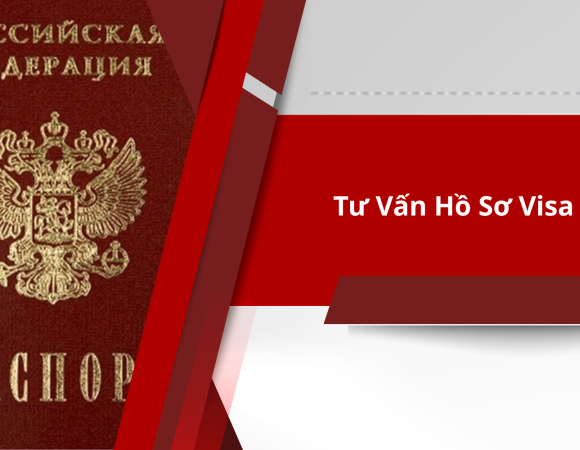 Tư Vấn Hồ Sơ Visa Nga